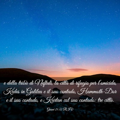 Picture 03 - Giosué 21:32 RIV - e della tribù di Neftali, la città di rifugio - Bible Verse Picture