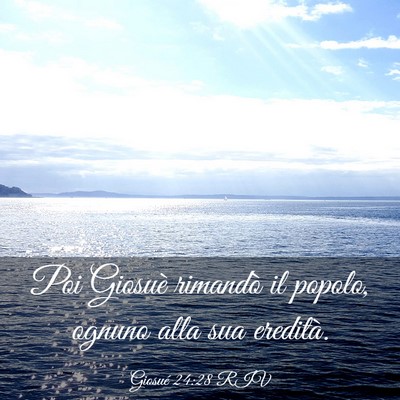 Picture 03 - Giosué 24:28 RIV - Poi Giosuè rimandò il popolo, ognuno alla sua - Bible Verse Picture