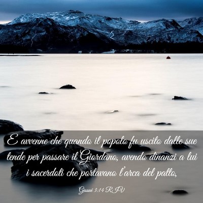 Picture 03 - Giosué 3:14 RIV - E avvenne che quando il popolo fu uscito dalle - Bible Verse Picture