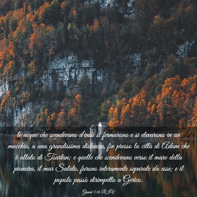 Picture 03 - Giosué 3:16 RIV - le acque che scendevano d’insù si fermarono e - Bible Verse Picture