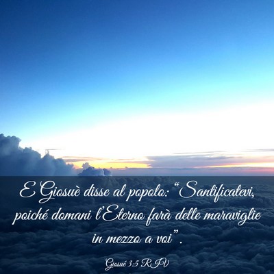 Picture 03 - Giosué 3:5 RIV - E Giosuè disse al popolo: “Santificatevi, - Bible Verse Picture