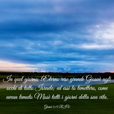 Picture 03 - Giosué 4:14 RIV - In quel giorno, l’Eterno rese grande Giosuè - Bible Verse Picture