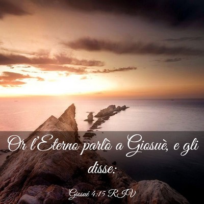 Picture 03 - Giosué 4:15 RIV - Or l’Eterno parlò a Giosuè, e gli - Bible Verse Picture