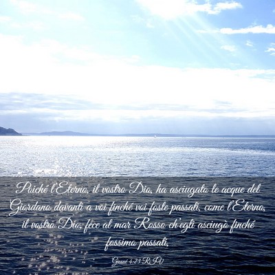 Picture 03 - Giosué 4:23 RIV - Poiché l’Eterno, il vostro Dio, ha asciugato - Bible Verse Picture