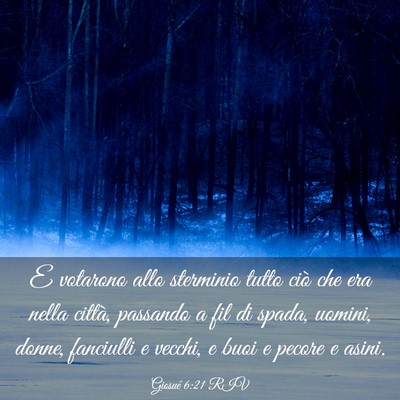 Picture 03 - Giosué 6:21 RIV - E votarono allo sterminio tutto ciò che era - Bible Verse Picture