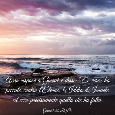 Picture 03 - Giosué 7:20 RIV - Acan rispose a Giosuè e disse: “E’ vero; ho - Bible Verse Picture