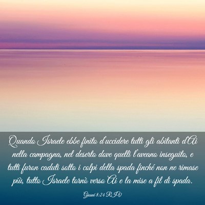 Picture 03 - Giosué 8:24 RIV - Quando Israele ebbe finito d’uccidere tutti gli - Bible Verse Picture