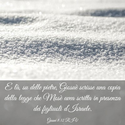 Picture 03 - Giosué 8:32 RIV - E là, su delle pietre, Giosuè scrisse una copia - Bible Verse Picture
