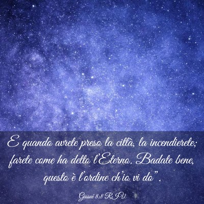 Picture 03 - Giosué 8:8 RIV - E quando avrete preso la città, la incendierete; - Bible Verse Picture