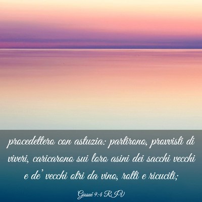 Picture 03 - Giosué 9:4 RIV - procedettero con astuzia: partirono, provvisti di - Bible Verse Picture