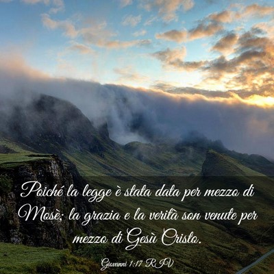 Picture 03 - Giovanni 1:17 RIV - Poiché la legge è stata data per mezzo di - Bible Verse Picture