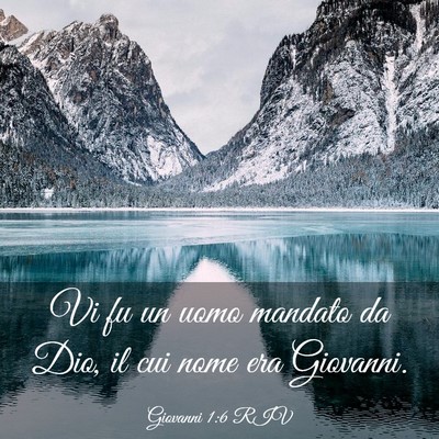 Picture 03 - Giovanni 1:6 RIV - Vi fu un uomo mandato da Dio, il cui nome era - Bible Verse Picture