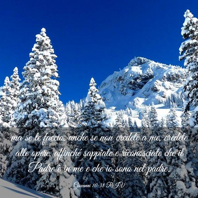 Picture 03 - Giovanni 10:38 RIV - ma se le faccio, anche se non credete a me, - Bible Verse Picture
