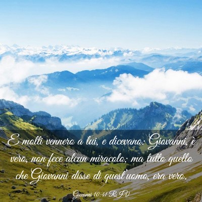 Picture 03 - Giovanni 10:41 RIV - E molti vennero a lui, e dicevano: Giovanni, è - Bible Verse Picture