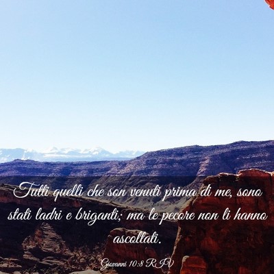 Picture 03 - Giovanni 10:8 RIV - Tutti quelli che son venuti prima di me, sono - Bible Verse Picture