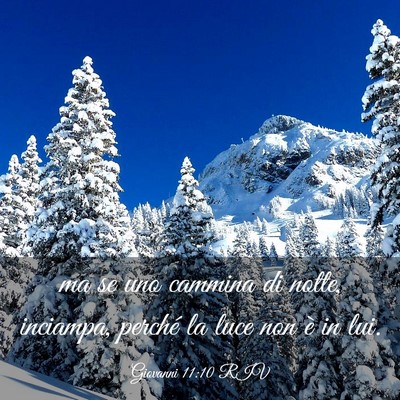 Picture 03 - Giovanni 11:10 RIV - ma se uno cammina di notte, inciampa, perché la - Bible Verse Picture