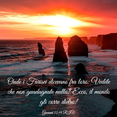 Picture 03 - Giovanni 12:19 RIV - Onde i Farisei dicevano fra loro: Vedete che non - Bible Verse Picture