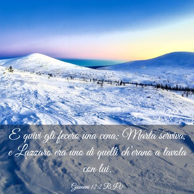 Picture 03 - Giovanni 12:2 RIV - E quivi gli fecero una cena; Marta serviva, e - Bible Verse Picture