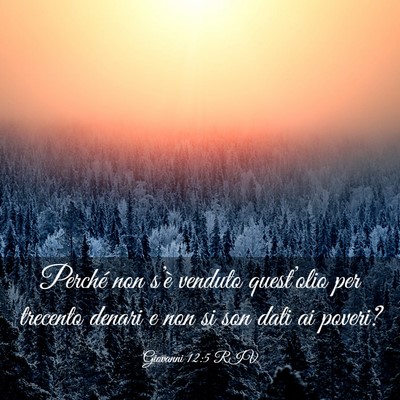 Picture 03 - Giovanni 12:5 RIV - Perché non s’è venduto quest’olio per - Bible Verse Picture