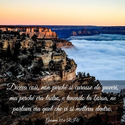 Picture 03 - Giovanni 12:6 RIV - Diceva così, non perché si curasse de’ - Bible Verse Picture