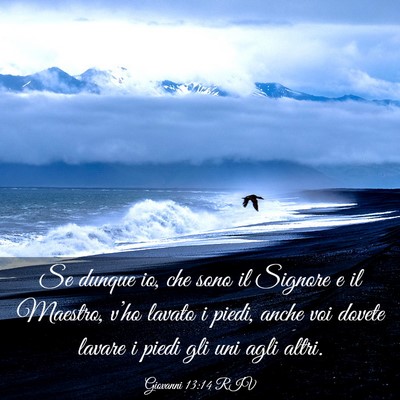 Picture 03 - Giovanni 13:14 RIV - Se dunque io, che sono il Signore e il Maestro, - Bible Verse Picture