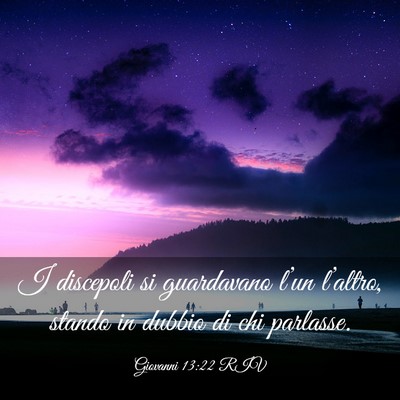 Picture 03 - Giovanni 13:22 RIV - I discepoli si guardavano l’un l’altro, - Bible Verse Picture