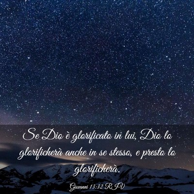 Picture 03 - Giovanni 13:32 RIV - Se Dio è glorificato in lui, Dio lo - Bible Verse Picture
