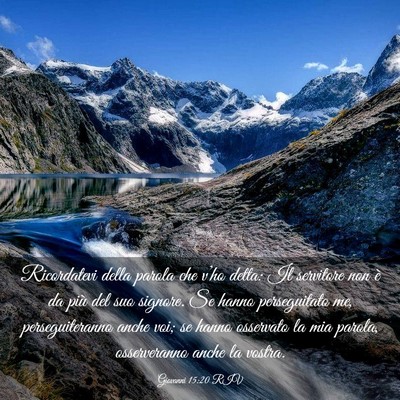 Picture 03 - Giovanni 15:20 RIV - Ricordatevi della parola che v’ho detta: Il - Bible Verse Picture