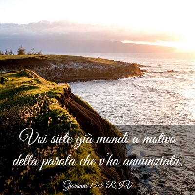 Picture 03 - Giovanni 15:3 RIV - Voi siete già mondi a motivo della parola che - Bible Verse Picture