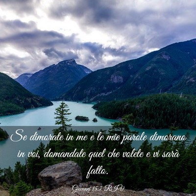 Picture 03 - Giovanni 15:7 RIV - Se dimorate in me e le mie parole dimorano in - Bible Verse Picture