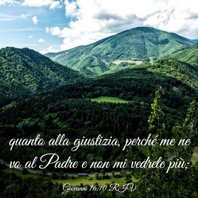 Picture 03 - Giovanni 16:10 RIV - quanto alla giustizia, perché me ne vo al Padre - Bible Verse Picture