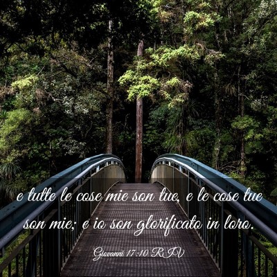 Picture 03 - Giovanni 17:10 RIV - e tutte le cose mie son tue, e le cose tue son - Bible Verse Picture
