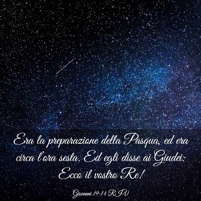 Picture 03 - Giovanni 19:14 RIV - Era la preparazione della Pasqua, ed era circa - Bible Verse Picture