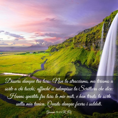 Picture 03 - Giovanni 19:24 RIV - Dissero dunque tra loro: Non la stracciamo, ma - Bible Verse Picture
