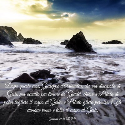 Picture 03 - Giovanni 19:38 RIV - Dopo queste cose, Giuseppe d’Arimatea, che era - Bible Verse Picture