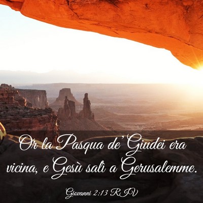 Picture 03 - Giovanni 2:13 RIV - Or la Pasqua de’ Giudei era vicina, e Gesù - Bible Verse Picture