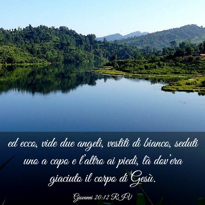 Picture 03 - Giovanni 20:12 RIV - ed ecco, vide due angeli, vestiti di bianco, - Bible Verse Picture