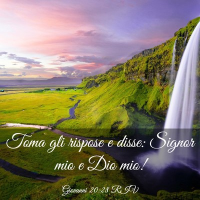Picture 03 - Giovanni 20:28 RIV - Toma gli rispose e disse: Signor mio e Dio - Bible Verse Picture