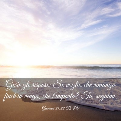 Picture 03 - Giovanni 21:22 RIV - Gesù gli rispose: Se voglio che rimanga - Bible Verse Picture