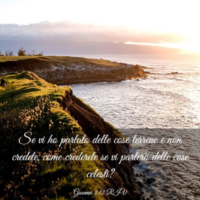 Picture 03 - Giovanni 3:12 RIV - Se vi ho parlato delle cose terrene e non - Bible Verse Picture