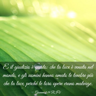 Picture 03 - Giovanni 3:19 RIV - E il giudizio è questo: che la luce è venuta - Bible Verse Picture