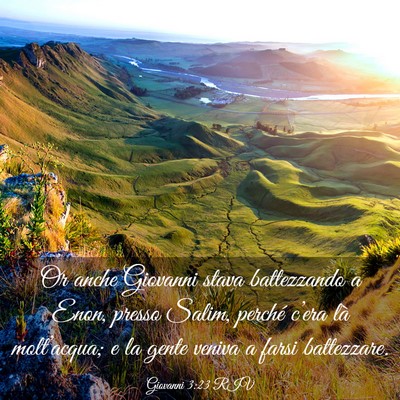 Picture 03 - Giovanni 3:23 RIV - Or anche Giovanni stava battezzando a Enon, - Bible Verse Picture