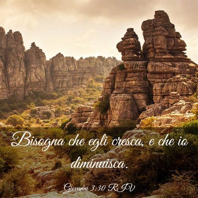Picture 03 - Giovanni 3:30 RIV - Bisogna che egli cresca, e che io - Bible Verse Picture