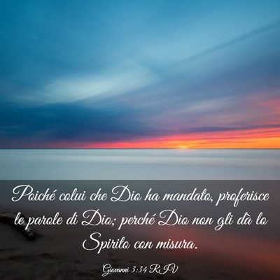 Picture 03 - Giovanni 3:34 RIV - Poiché colui che Dio ha mandato, proferisce le - Bible Verse Picture