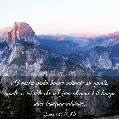 Picture 03 - Giovanni 4:20 RIV - I nostri padri hanno adorato su questo monte, e - Bible Verse Picture