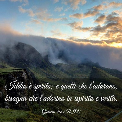 Picture 03 - Giovanni 4:24 RIV - Iddio è spirito; e quelli che l’adorano, - Bible Verse Picture