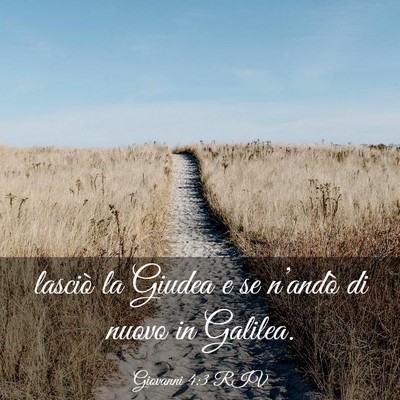 Picture 03 - Giovanni 4:3 RIV - lasciò la Giudea e se n’andò di nuovo in - Bible Verse Picture