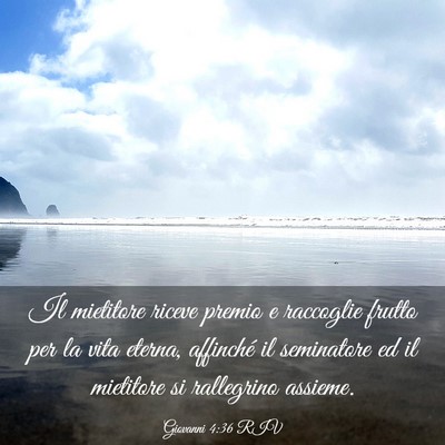 Picture 03 - Giovanni 4:36 RIV - Il mietitore riceve premio e raccoglie frutto per - Bible Verse Picture