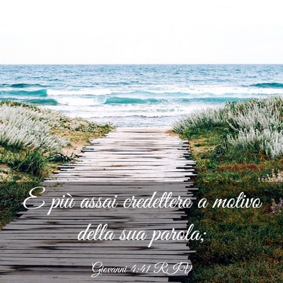 Picture 03 - Giovanni 4:41 RIV - E più assai credettero a motivo della sua - Bible Verse Picture