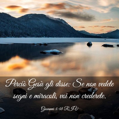 Picture 03 - Giovanni 4:48 RIV - Perciò Gesù gli disse: Se non vedete segni e - Bible Verse Picture